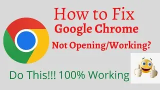 How to Fix Google Chrome Won't Opening/working in Windows 10,11