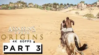ASSASSINS CREED ORIGINS Walkthrough Gameplay Part 3 - (4K 60FPS) - No Commentary