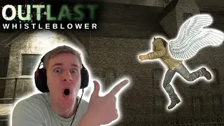 OUTLAST WHISTLEBLOWER BUT I CAN FLY!!!!