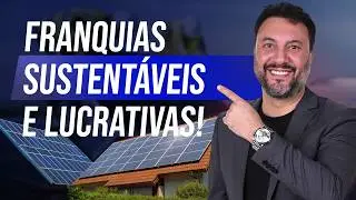 Franquias de Energia Solar: Lucro e Sustentabilidade!