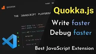 QuokkaJS VSCode Extension -The Fastest Way to Write,Debug &Test JavaScript|The JavaScript Scratchpad