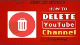 How To Permanently Delete A YouTube Channel Easily & Simply Latest method}