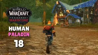 WoW Classic Hardcore Adventure - Relaxing Gameplay | Human Paladin - Ep. 18
