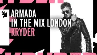 Armada In The Mix London: Kryder