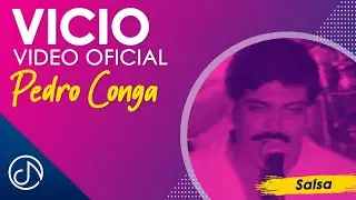 VICIO 🔊 - Pedro Conga [Video Oficial]