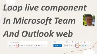 How to work with Loop component Microsoft Teams and  Outlook web
