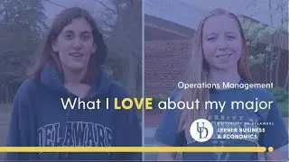 What I Love About My Major: Operations Management
