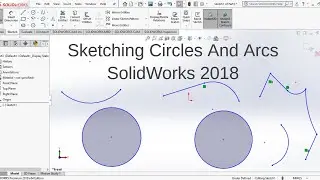 SolidWorks 2018 Tutorial For Beginners _ Circles And Arcs Sketching