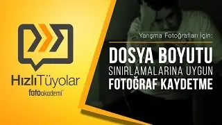 #4 Dosya Boyutu Sınırlamalarına Uygun Fotoğraf Kaydetme (Yarışma Fotoğrafları)