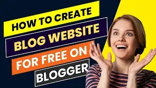 How To Create Blogger Account in 2024 || How To Create New Blog Site With Blogger 2024 Step By Step