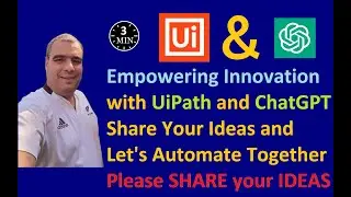Empowering Innovation with UiPath and ChatGPT | Share Your Ideas and Let's Automate Together!
