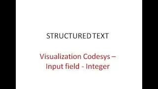 Structured Text#25 Visualisation with Codesys Input Field Integer