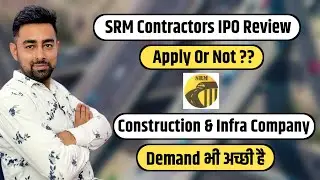 SRM Contractors IPO Review | Apply Or Not? | Jayesh Khatri