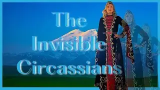 Invisible Circassians - The Legends Come Alive Again