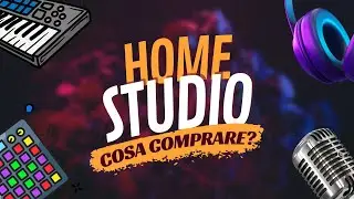 Tutta l'attrezzatura di cui hai bisogno per il tuo Home Studio