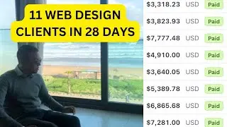 How I closed 11 Web Design clients in 28 days (WEB DESIGN AGENCY)