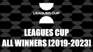 #289 LEAGUES CUP • ALL WINNERS [2019 - 2023]