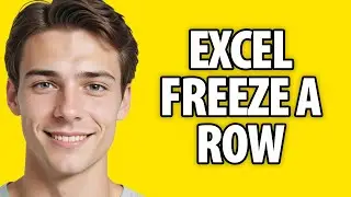 How to Freeze a Row in Excel (2024)