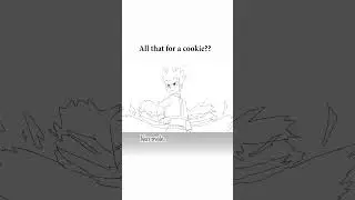 All that for a Cookie?? 