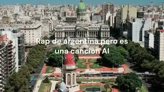 Rap de Argentina pero es una AI song