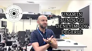 Bilkent Fizik Bölümü Tanıtım, UNAM Yardımcı Direktörü Serkan Kasırga