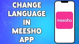How To Change Language In Meesho App 2023 | Meesho Account Language Change Help