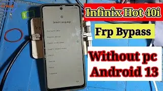 Infinix Hot 40i Frp Bypass Android 13 | Infinix  x6528 Frp Google Account bypass  Without pc