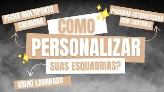Esquadria personalizada | Fecho Cremona | Persiana Automatizada com Controle | Vidro Laminado