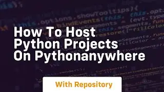 How to host python projects on pythonanywhere