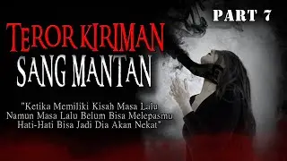 KISAH NGERI - TEROR KIRIMAN DARI SANG MANTAN