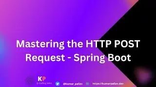 Mastering Spring Boot HTTP  POST request