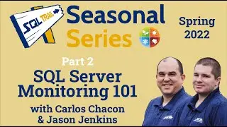 SQL Server Monitoring 101...SQL Trail Seasonal Series Spring 2022 - Part 2