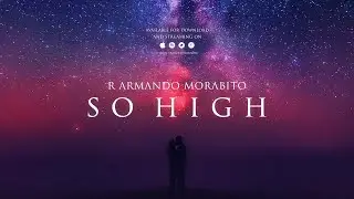 R. Armando Morabito - So High (Official Audio)