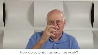 Vaccine Hesitancy Video 51 How do coronavirus vaccines work?