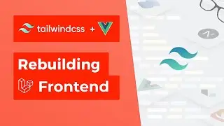 Laravel Frontend Site Rebuild w/ Tailwind CSS and Vue