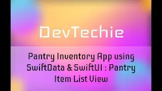 Pantry Inventory App using SwiftData & SwiftUI : Pantry Item List View