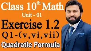 Class 10th Math Unit 1 Exercise 1.2 Q1 (v,vi,vii)-How to solve Equation by Quadratic Formula