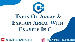Types of Array & Explain Array with Example in C++ | What is Array in C++