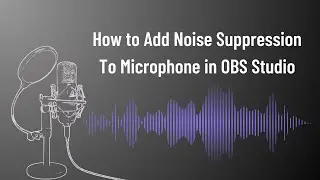 How to Add Noise Suppression to Audio Inputs using OBS