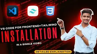 Web Development Installation & Set-up | TAILWIND+ HTML, CSS , JAVASCRIPT in One Video | VS CODE