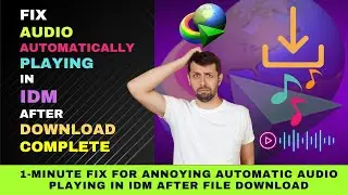 How Fix Audio Automatically Playing After  Internet Download Manager (IDM) File Download is Complete