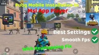 Pubg Mobile Performance Test In Msi App Player | Keymapping Fix | Best Settings | Smooth Fps