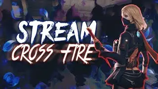 Стрим // CrossFire // + вебочка //