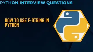 Python Interview Question,How to use f-string