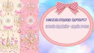 Lolita Dress Review | Sweetie Chandelier by Angelic Pretty