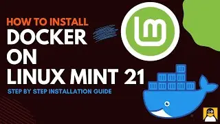 How to Install Docker on Linux Mint 21 Vanessa | Docker on Linux Mint 21