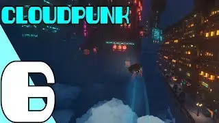 Cloudpunk - Gameplay Walkthrough Part 6 (No Commentary)