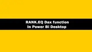 RANK.EQ DAX Function - DAX RANK.EQ Function In Power BI Desktop | RANK.EQ DAX Tutorials