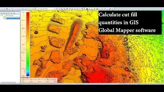 Calculate cut fill quantities in GIS Global Mapper software