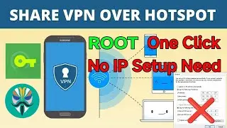 VPN Share Over HotsPot | Hotspot VPN share | Root VPN Share oneclick | VPN to hotspot NO IP changes